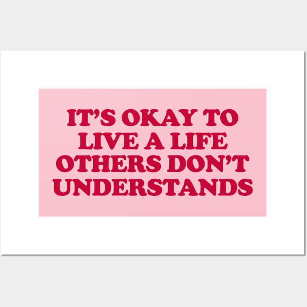 It’s Okay To Live A Life Others Don’t Understand Shirt,Aesthetic Trendy Affirmations, Inspiring Shir, Gifts for therapist Wall Art by Y2KSZN